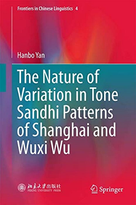 The Nature Of Variation In Tone Sandhi Patterns Of Shanghai And Wuxi Wu-..