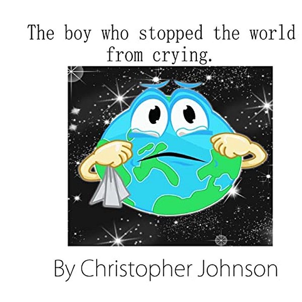 The Boy Who Stopped The World From Crying-..