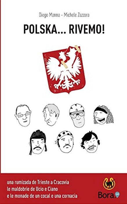 Polska... Rivemo!: Sete Bici, Do Veci, Un Cocal E Una Cornacia-..