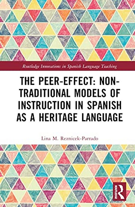 The Peer-Effect: Non-Traditional Models Of Instruction In Spanish As A Heritage Language-..