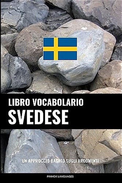 Libro Vocabolario Svedese: Un Approccio Basato Sugli Argomenti-..