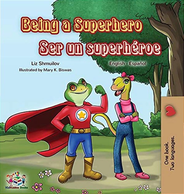 Being A Superhero Ser Un Superhéroe: English Spanish Bilingual Book-..