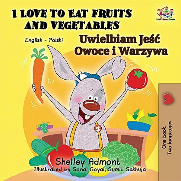 I Love To Eat Fruits And Vegetables: English Polish Bilingual Book-..