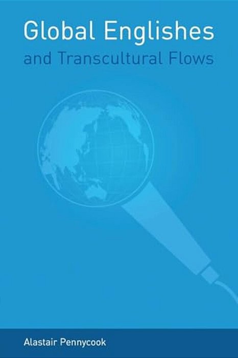 Global Englishes And Transcultural Flows-..
