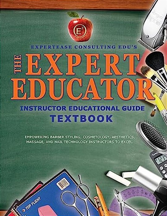The Expert Educator: Instructor Educational Guide-..