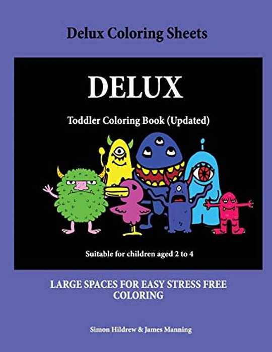 Delux Coloring Sheets: A Coloring (Colouring) Book For Kids, With Coloring Sheets, Coloring Pages, With Coloring Pictures Suitable For Toddle-..