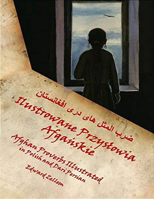 Afghan Proverbs Illustrated (Polish Edition): In Polish And Dari Persian-..