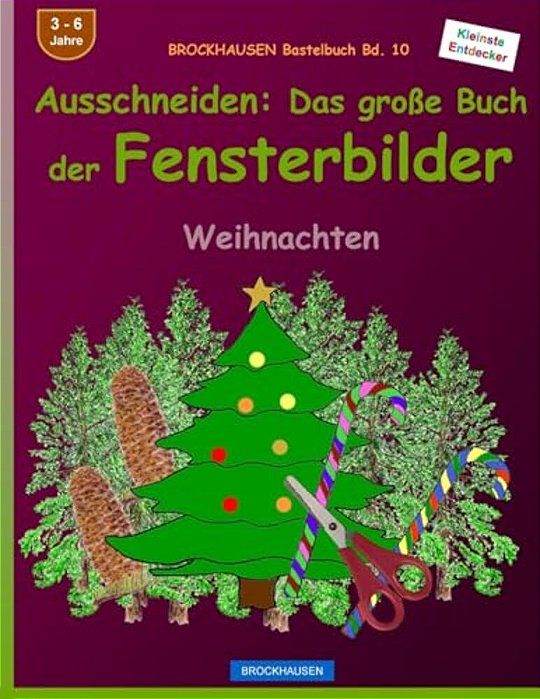 Brockhausen Bastelbuch Bd. 10 - Ausschneiden: Das Grosse Buch Der Fensterbilder: Weihnachten-..