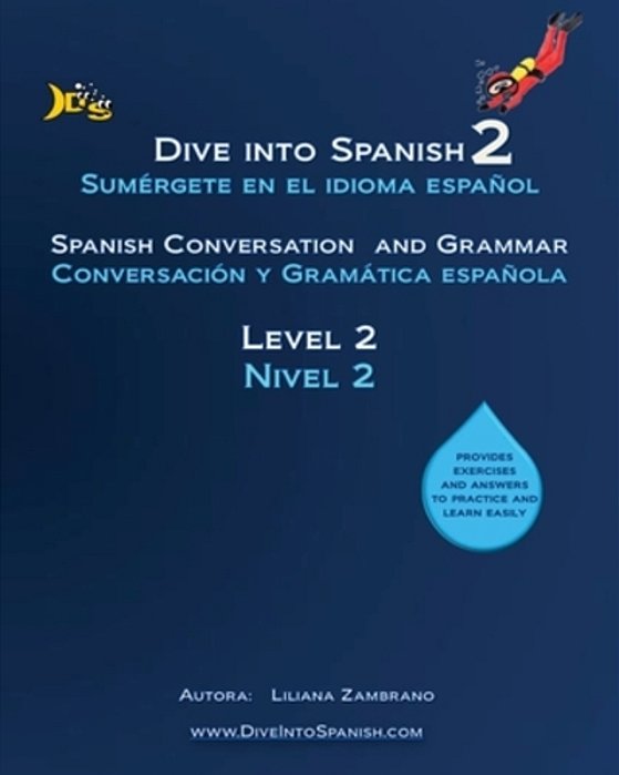 Dive Into Spanish 2: Spanish Conversation And Grammar Level 2-..