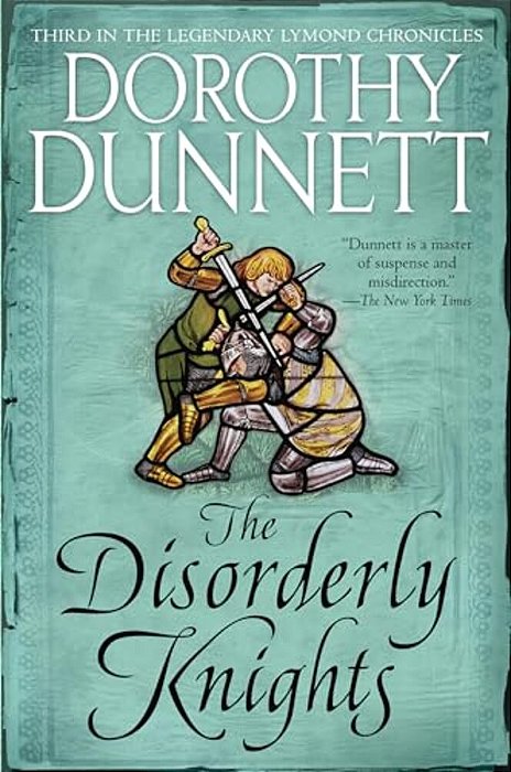 The Disorderly Knights: Book Three In The Legendary Lymond Chronicles-..