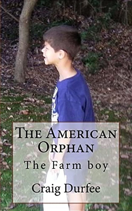 The American Orphan: The Farm Boy-..
