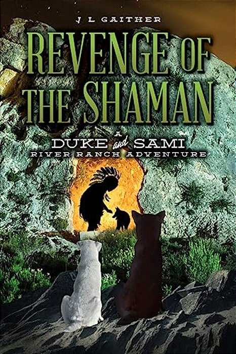 Revenge Of The Shaman: A Duke And Sami River Ranch Adventure-..