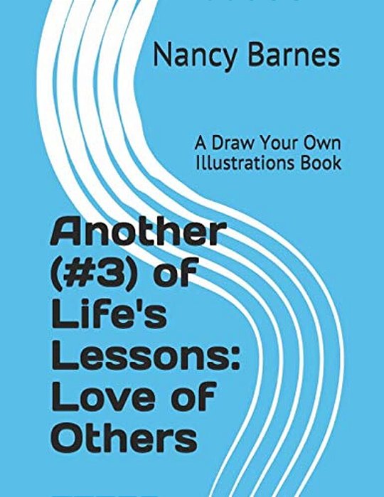 Another (#3) Of Life's Lessons: Love Of Others: A Draw Your Own Illustrations Book-..