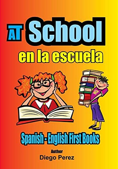 Spanish - English First Books: At School-..