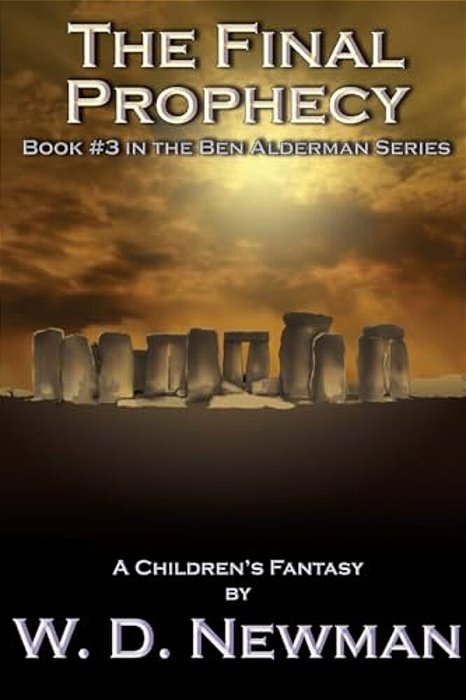 The Final Prophecy: Book Three In The Ben Alderman Series-..