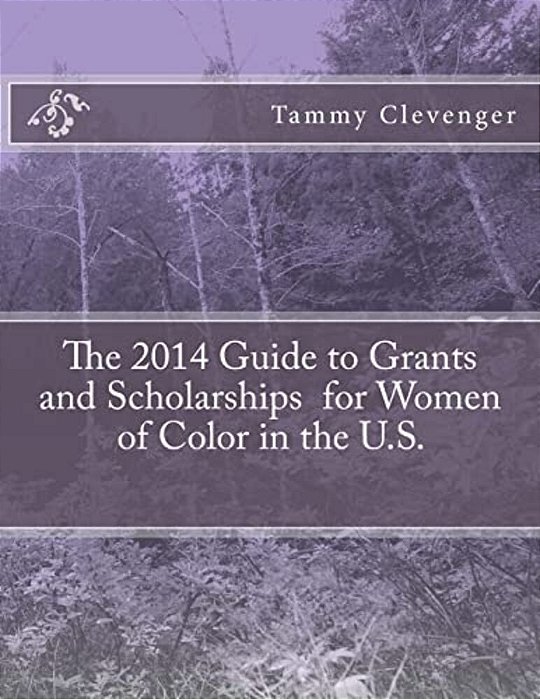 The 2014 Guide To Grants And Scholarships For Women Of Color In The U. S. -..