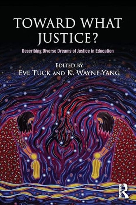 Toward What Justice?: Describing Diverse Dreams Of Justice In Education-..