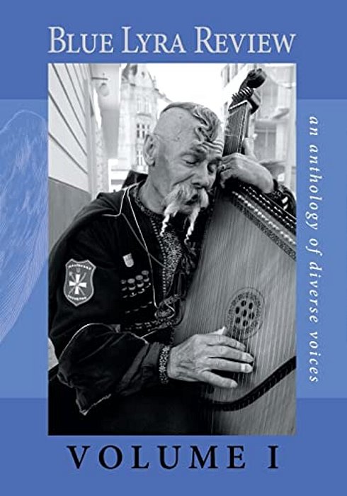 Blue Lyra Review Volume I: An Anthology Of Diverse Voices-..