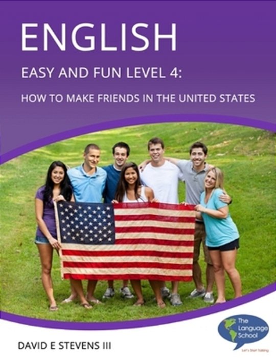 English Easy And Fun Level 4: How To Make Friends In The United States-..
