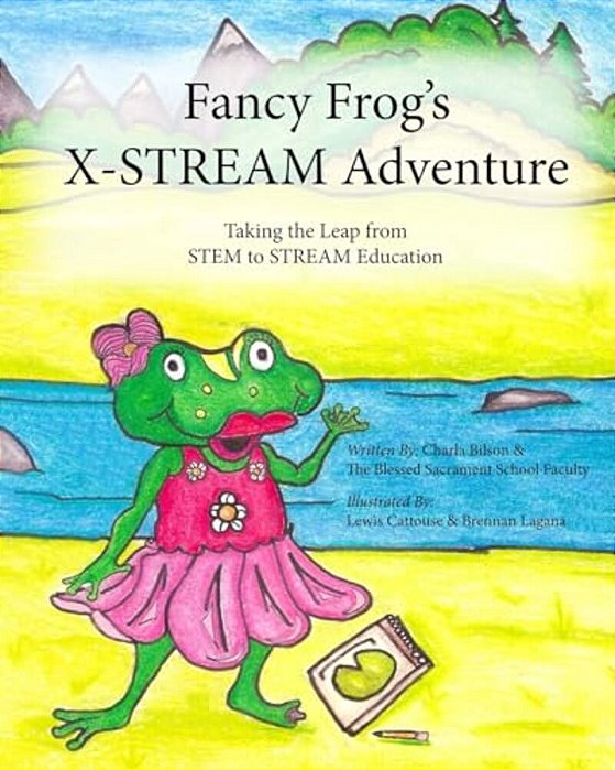 Fancy Frog's X-Stream Adventure: Making The Leap From Stem To Stream Education-..