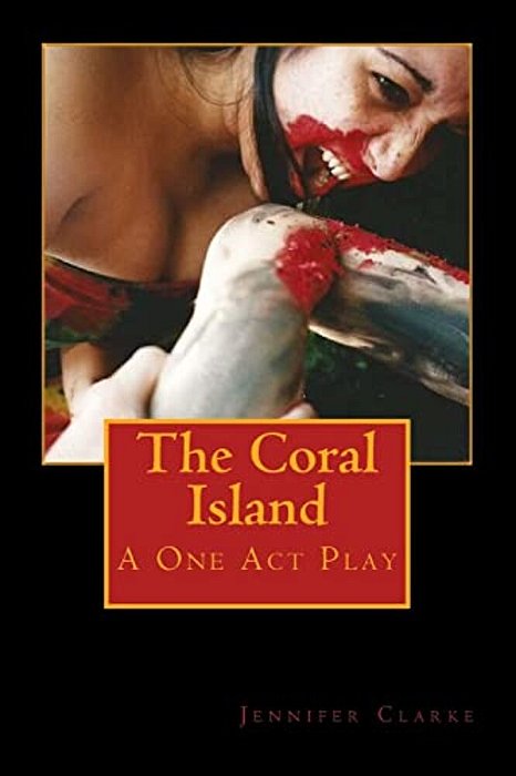 The Coral Island 2ND Edition: A One Act Play-..
