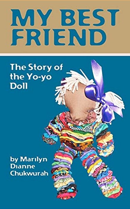 My Best Friend: The Story Of The Yo-Yo Doll-..