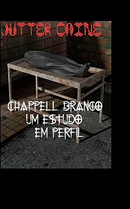 Chappell Branco Um Estudo Em Perfil-..