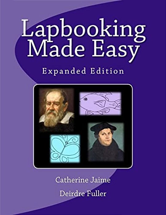 Lapbooking Made Easy: Expanded Version-..