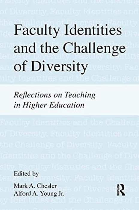 Faculty Identities And The Challenge Of Diversity: Reflections On Teaching In Higher Education-..