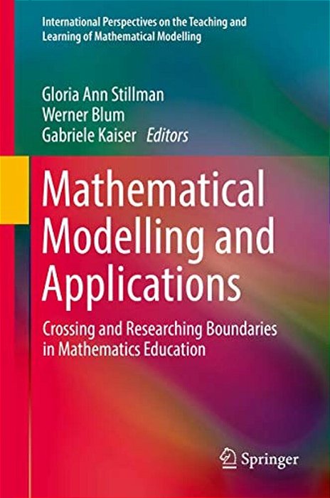 Mathematical Modelling And Applications: Crossing And Researching Boundaries In Mathematics Education-..