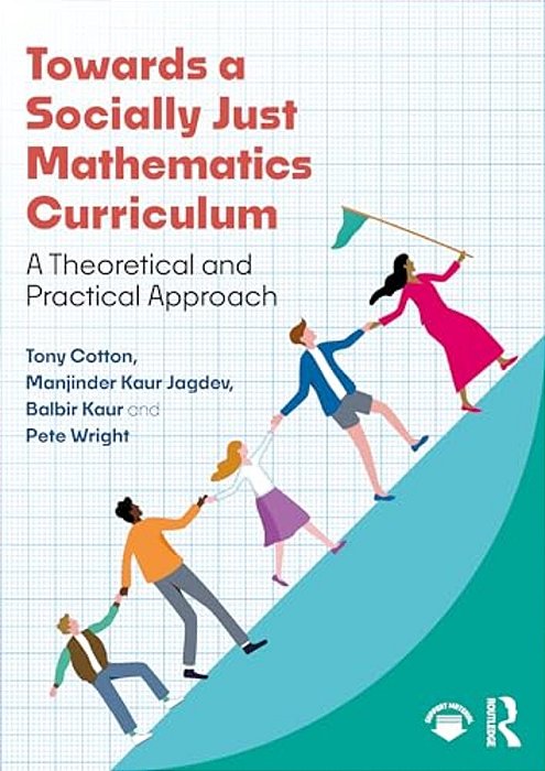 Towards A Socially Just Mathematics Curriculum: A Theoretical And Practical Approach-..