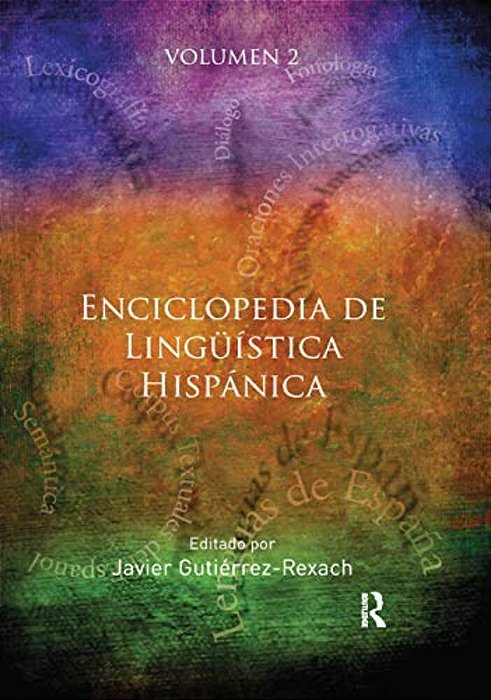 Enciclopedia De Lingüística Hispánica Volume II-..