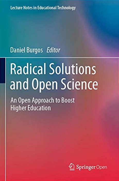 Radical Solutions And Open Science: An Open Approach To Boost Higher Education-..