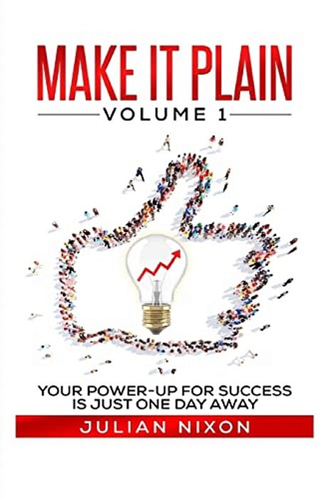 Make It Plain: Volume 1: Expanding Your Mind To Make Room For Student Success-..