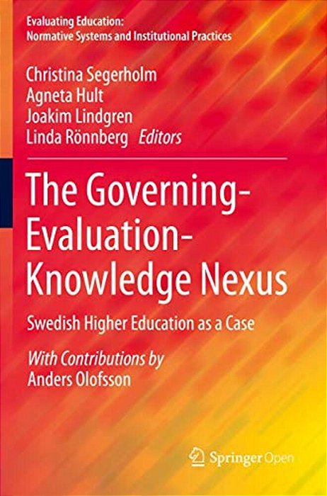 The Governing-Evaluation-knowledge Nexus: Swedish Higher Education As A Case-..