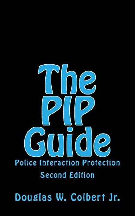 The Pip Guide: Police Interaction Protection-..