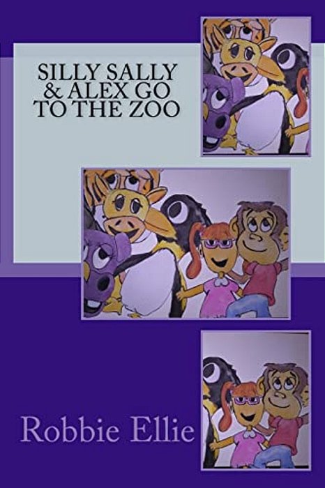 Silly Sally And Alex Go To The Zoo-..