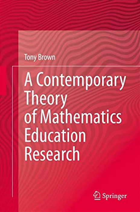 A Contemporary Theory Of Mathematics Education Research-..