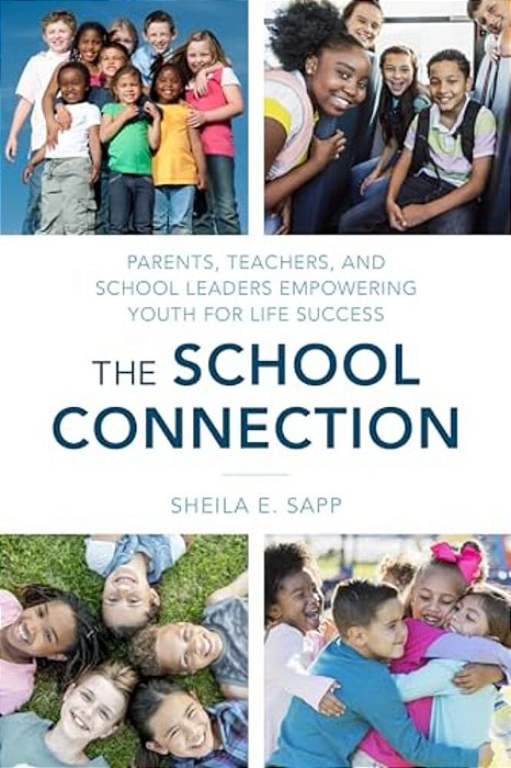 School Connection: Parents, Teachers, And School Leaders Empowering Youth For Life Success-..