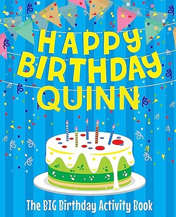 Happy Birthday Quinn: The Big Birthday Activity Book: Personalized Books For Kids-..