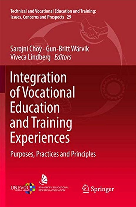 Integration Of Vocational Education And Training Experiences: Purposes, Practices And Principles-..