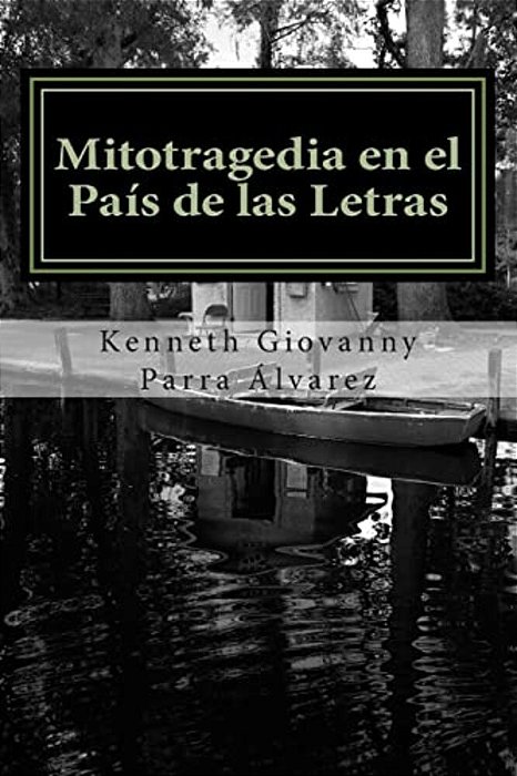 Mitotragedia En El País De Las Letras: La Despedida Del Lenguaje-..