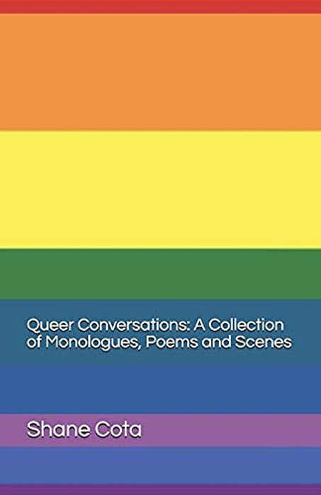 Queer Conversations A Collection Of Monologues, Poems And Scenes-..