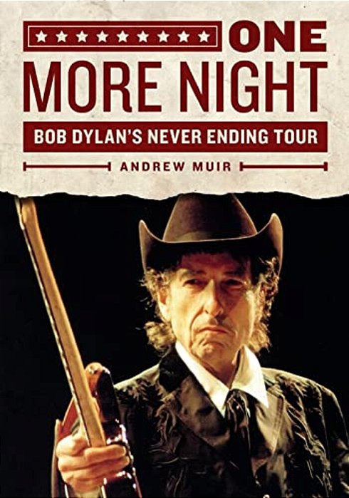 One More Night: Bob Dylan's Never Ending Tour-..