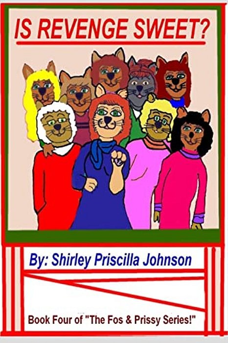 Is Revenge Sweet?: Book Four Of "The Fos & Prissy Series"-..