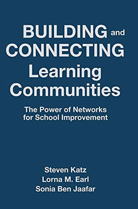Building And Connecting Learning Communities: The Power Of Networks For School Improvement-..