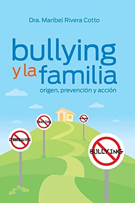 Bullying Y La Familia: Origen, Prevencion Y Accion-..