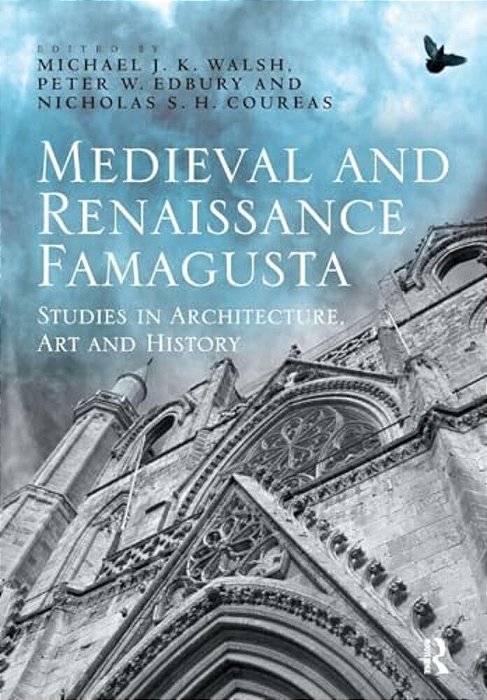 Medieval And Renaissance Famagusta: Studies In Architecture, Art And History-..