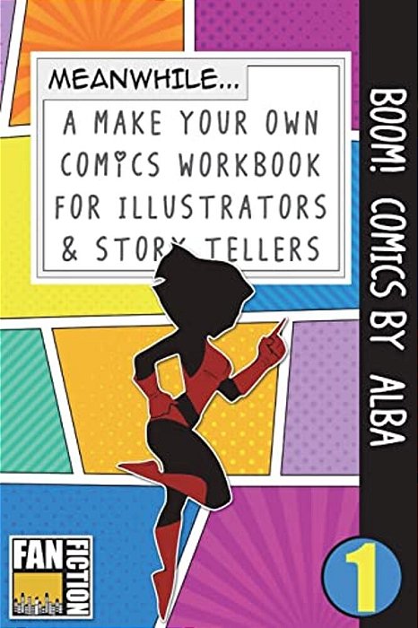 Boom! Comics By Alba: A What Happens Next Comic Book For Budding Illustrators And Story Tellers-..