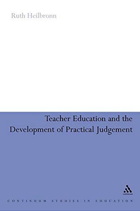 Teacher Education And The Development Of Practical Judgement-..